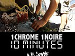 1 chrome 1 noire 10 minutes #4 – Vision